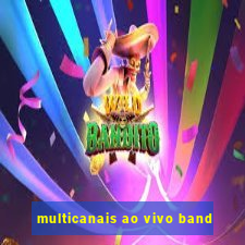 multicanais ao vivo band